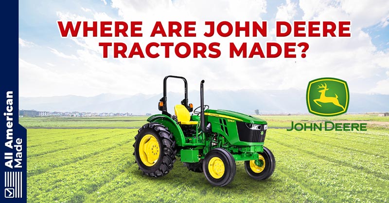 Where Are John Deere Tractors Made Guide