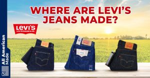 Where Are Levi Jeans Made? (2023 Overview with Photos) - All American Made