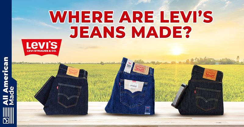 Where Are Levi Jeans Made Guide