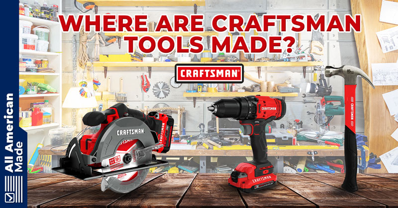 Where are Craftsman Tools Made Guide