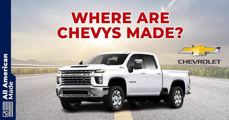 Where Are Chevys Made Guide