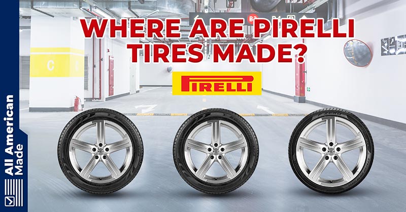 Where Are Pirelli Tires Made Guide