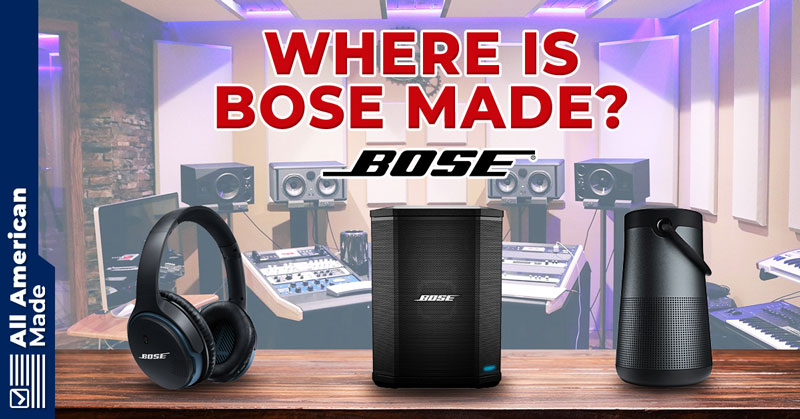 Where is Bose Made Guide