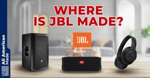 Where is JBL Made? 2023 Overview - All American Made