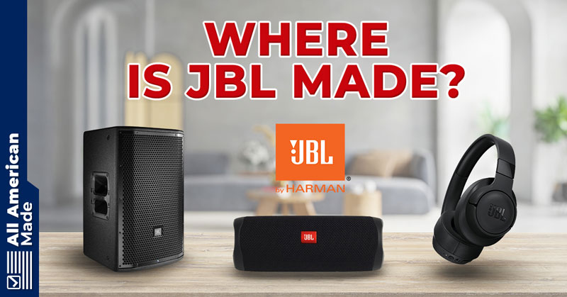 Where Is JBL Made Guide