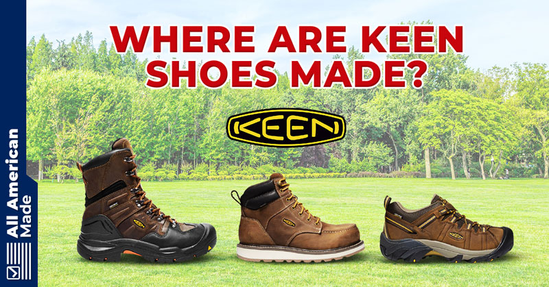 Where Are Keen Shoes Made Guide