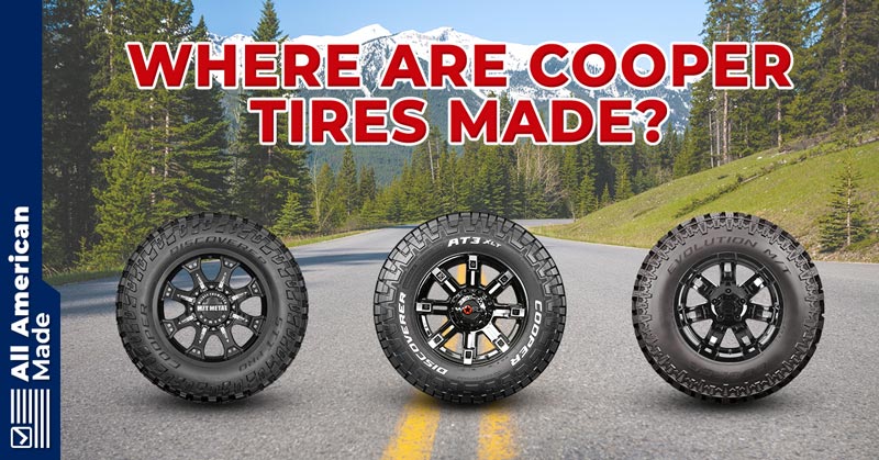 Where Are Cooper Tires Made Guide
