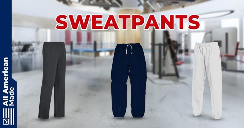 Made in USA Sweatpants Guide