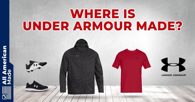 Where is Under Armour Made Guide