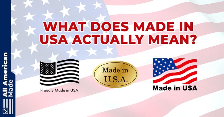 What Does Made in USA Mean