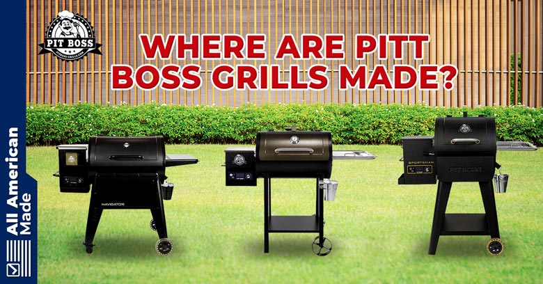 Where Are Pitt Boss Grills Made
