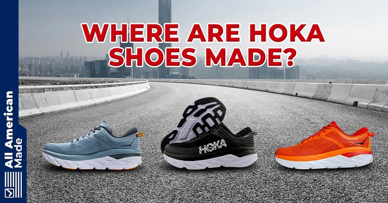 Where Are Hoka Shoes Made Guide
