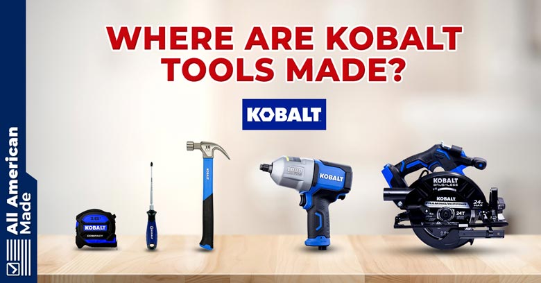 Where Are Kobalt Tools Made Guide