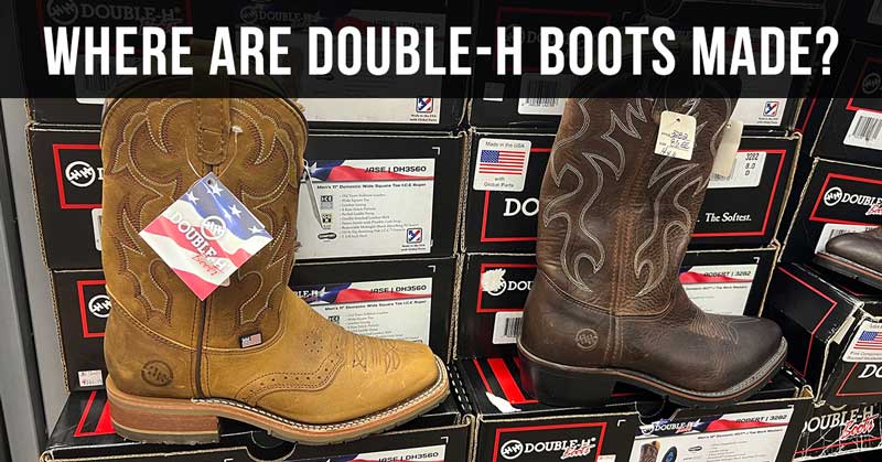 Where Are Double-H Boots Made Featured Image