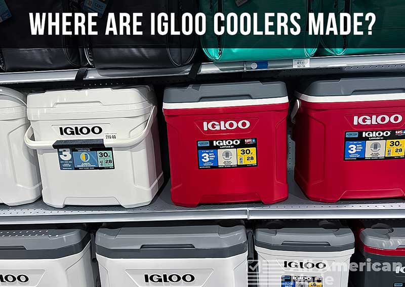 Where Are Igloo Coolers Made